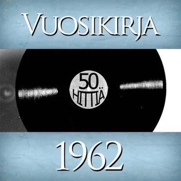 Vuosikirja 1962: 50 hittiä by Various Artists - album cover