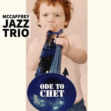 Ode to Chet by McCaffrey Jazz Trio - album cover