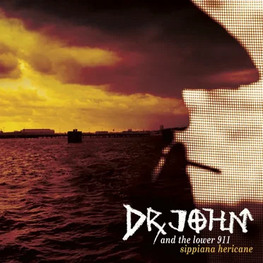 Sippiana Hericane by Dr. John and the Lower 911 - album cover