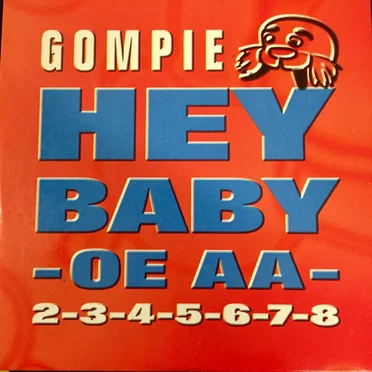Hey Baby - Oe Aa / Gompie's Can Can