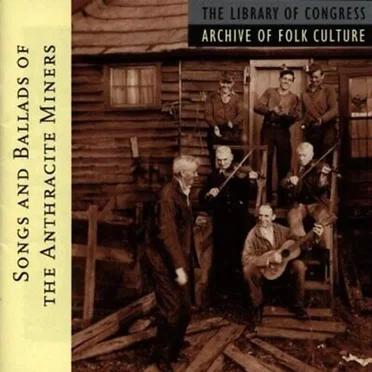 Songs and Ballads of the Anthracite Miners by Various Artists - album cover