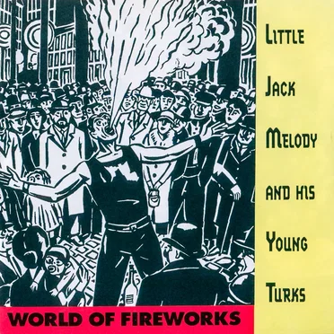 World of Fireworks by Little Jack Melody and His Young Turks - album cover