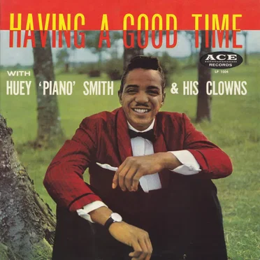 Having a Good Time by Huey “Piano” Smith & His Clowns - album cover