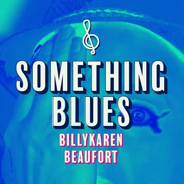 Something Blues by Billykaren Beaufort - album cover