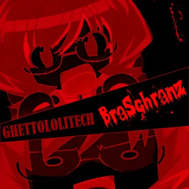 BraSchranz by GHETTOLOLITECH - album cover