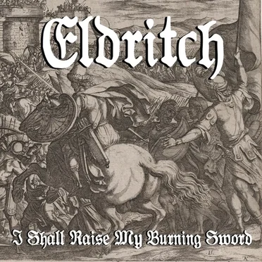 I Shall Raise My Burning Sword by Eldritch - album cover