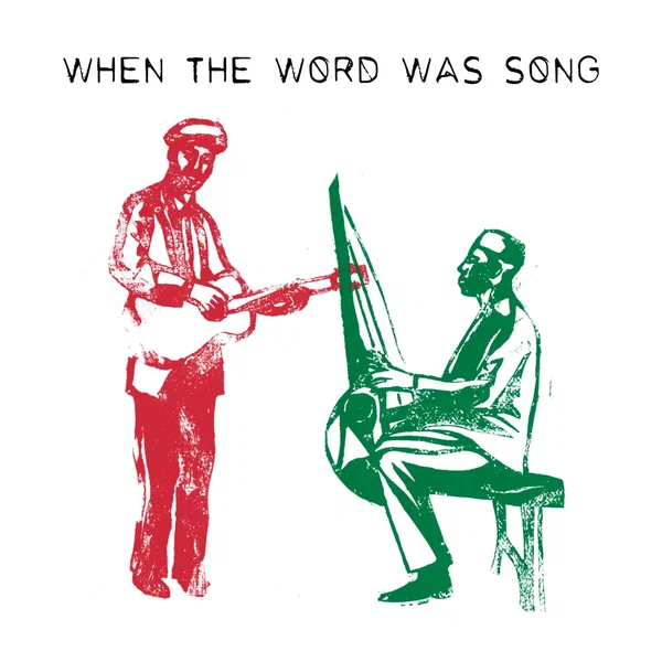 When the Word Was Song