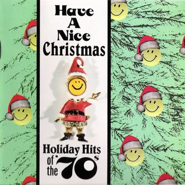 Have a Nice Christmas: Holiday Hits of the 70s by Various Artists - album cover