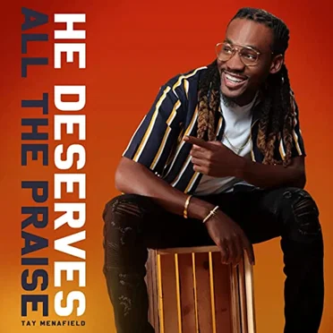 He Deserves All The Praise by Tay Menafield - album cover