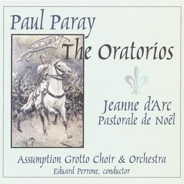 The Oratorios: Jeanne d'Arc / Pastorale de Noël