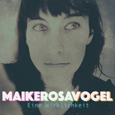 Eine Wirklichkeit by Maike Rosa Vogel - album cover
