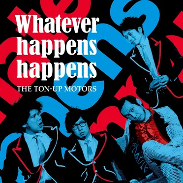 WHATEVER HAPPENS HAPPENS by THE TON-UP MOTORS - album cover