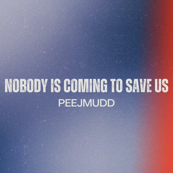 Nobody is Coming to Save Us
