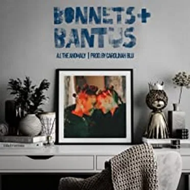 Bonnets & Bantus by A.I. The Anomaly - album cover