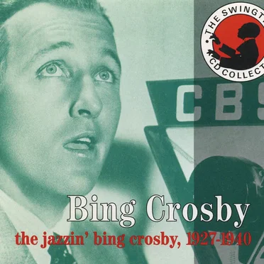 The Jazzin’ Bing Crosby, 1927–1940