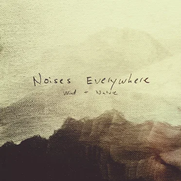 Noises Everywhere: Wind & Nature