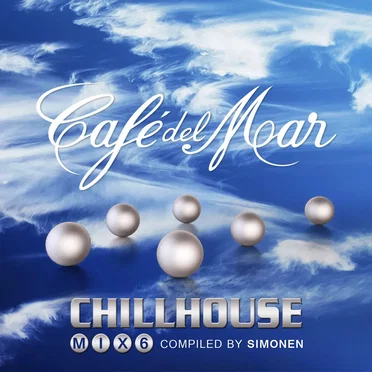Café del Mar: ChillHouse Mix 6 by Various Artists - album cover