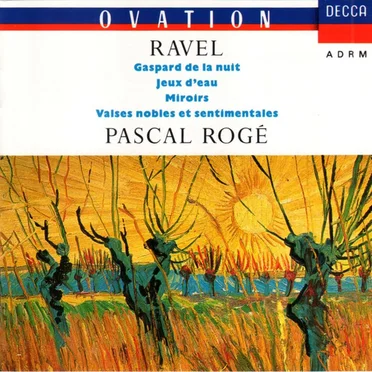 Gaspard de la nuit / Jeux d'eau / Miroirs / Valses nobles et sentimentales