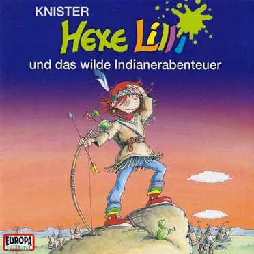 Hexe Lilli und das wilde Indianerabenteuer by Knister - album cover