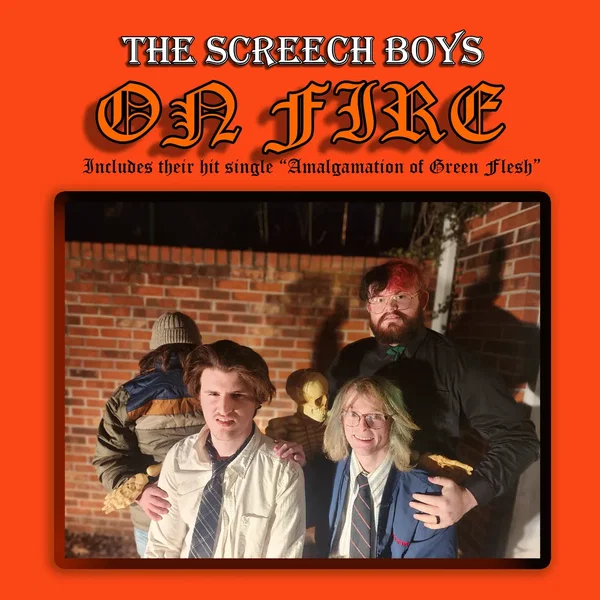 The Screech Boys on Fire