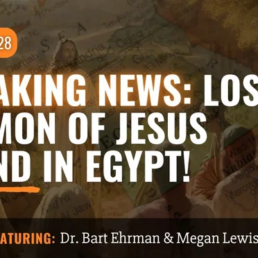 Misquoting Jesus With Bart Ehrman #128, “BREAKING NEWS: Lost Sermon of Jesus Found in Egypt!” by Bart D. Ehrman - album cover