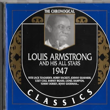 The Chronological Classics: Louis Armstrong and His All Stars 1947