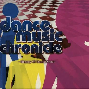 Dance Music Chronicle ~History of Dance Music by Various Artists - album cover