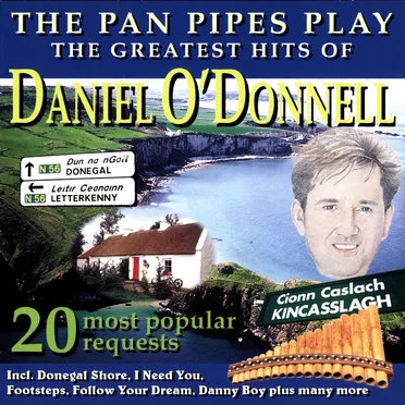 The Pan Pipes Play The Greatest Hits of Daniel O’Donnell