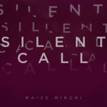 Silent Call by Maize Mirchi - album cover