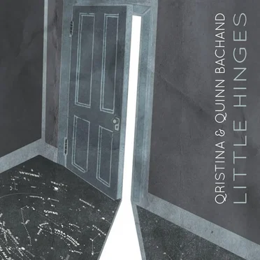 Little Hinges by Qristina & Quinn Bachand - album cover