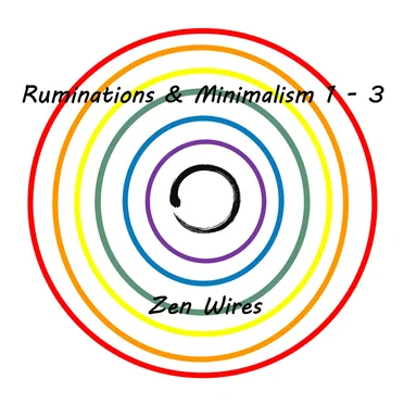 Ruminations & Minimalism 1–3
