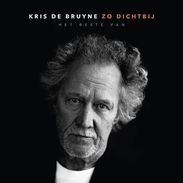 Zo dichtbij by Kris De Bruyne - album cover