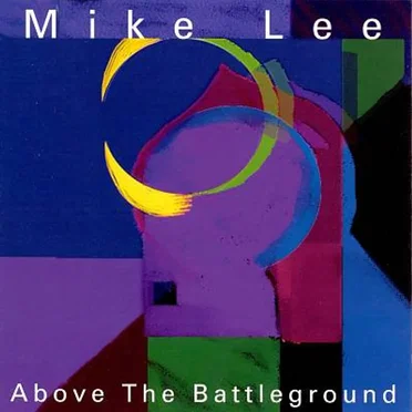 Above the Battleground by Mike Lee - album cover