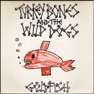 Goldfish by Turkey Bones & the Wild Dogs - album cover