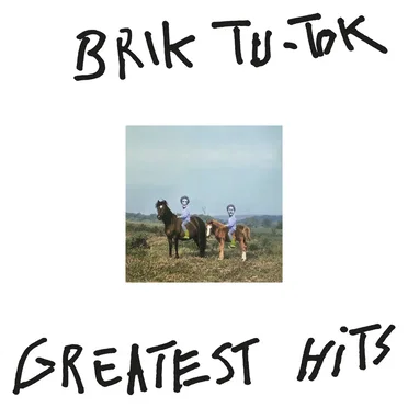 Greatest Hits by Brik Tu-Tok - album cover