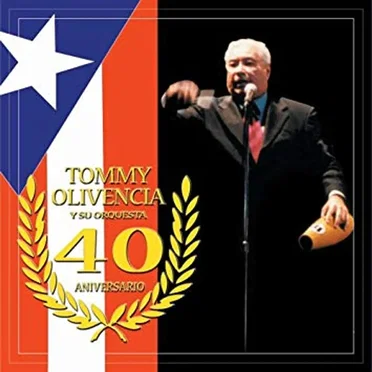 40 Anniversary (Live Hits) by Tommy Olivencia y Su Orquesta - album cover