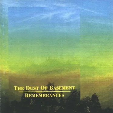 Remembrances by The Dust of Basement - album cover