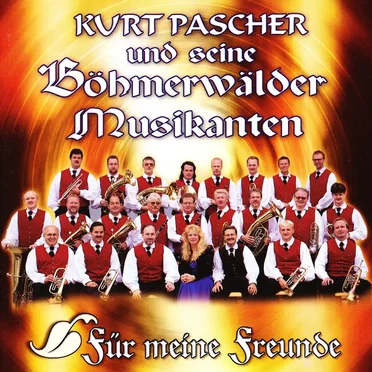 Für meine Freunde by Kurt Pascher und seine Böhmerwälder Musikanten - album cover