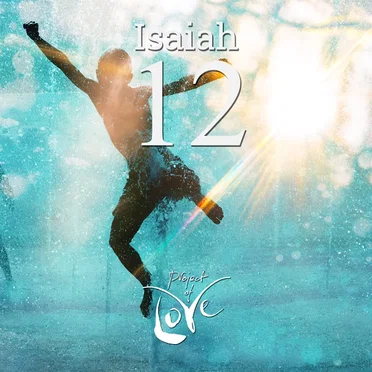 Isaiah 12 - Praise You, Oh Lord