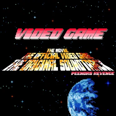 Video Game: The Movie: The Official Video Game: The Original Soundtrack: Peenors Revenge