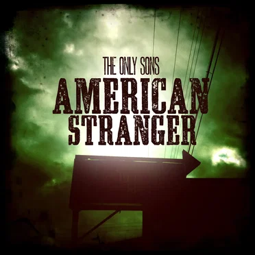 American Stranger by The Only Sons - album cover