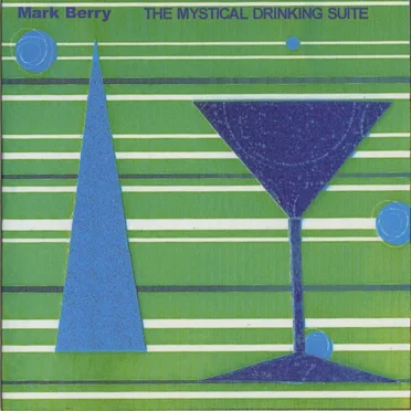 The mystical drinking suite by Mark Berry - album cover