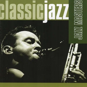 Classic Jazz, Jazz Masters by Various Artists - album cover