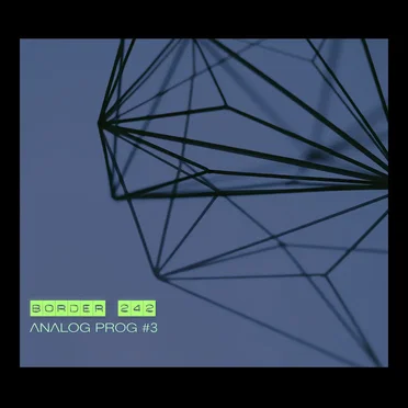Analog Prog #3 by BORDER 242 - album cover