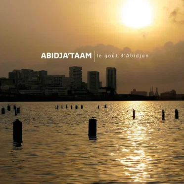 Abidja’taam | Le Goût d’Abidjan by Various Artists - album cover