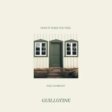 Does it Make You Feel // Half as Bright by Guillotine - album cover