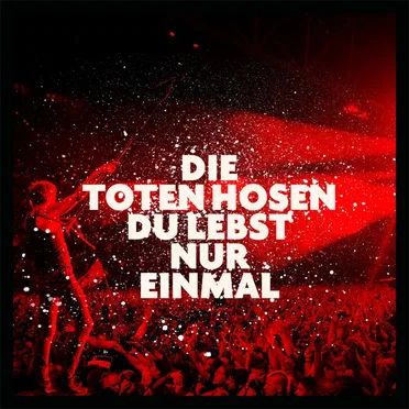 Du lebst nur einmal (live in Düsseldorf 2018)