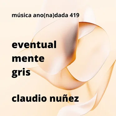 Eventualmente gris by Claudio Nuñez - album cover