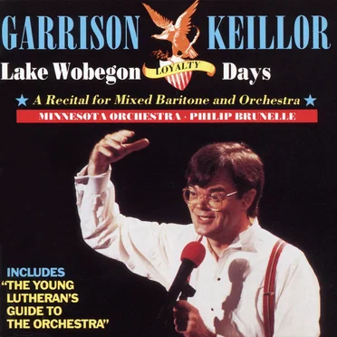 Lake Wobegon Loyalty Days: A Recital for Mixed Baritone and Orchestra