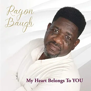 My Heart Belongs to You by Rayon Baugh - album cover